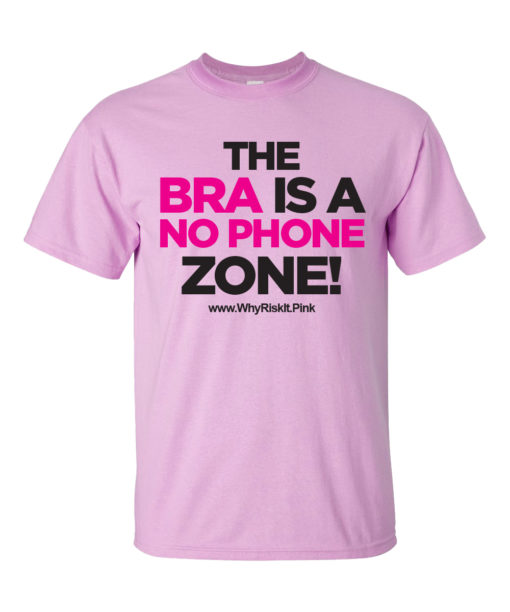 The Bra is a No Phone Zone T-Shirt